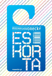 Michal Hvorecký – Eskorta