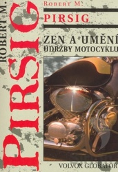 Robert Maynard Pirsig – Zen a umění údržby motocyklu (Zen and the Art of Motorcycle Maintenance: An Inquiry into Values)