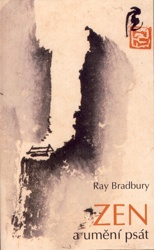 Ray Bradbury – Zen a umění psát