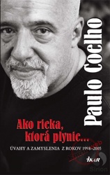 Paulo Coelho – Ako rieka, ktorá plynie